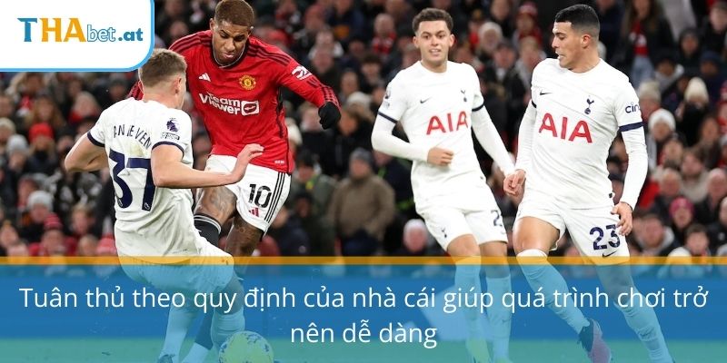 Tuân thủ theo quy định của nhà cái giúp quá trình chơi trở nên dễ dàng