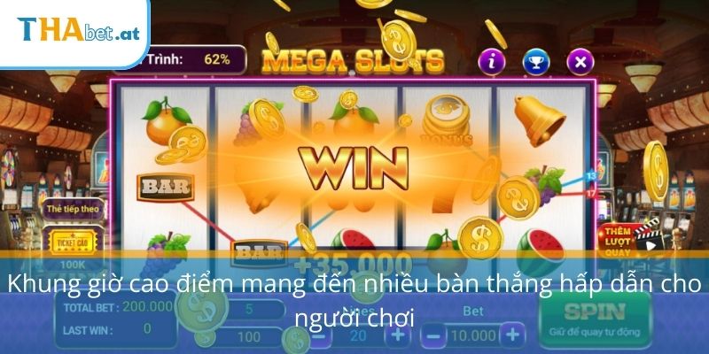 Khung giờ cao điểm mang đến nhiều bàn thắng hấp dẫn cho người chơi